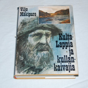 Viljo Mäkipuro Kulta-Lappia ja kullankaivajia